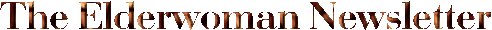 The Elderwoman Newsletter