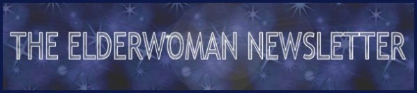 The Elderwoman Newsletter